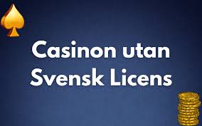 Casino utan svensk licens En guide till online spelupplevelser