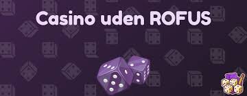 Oplev Casino uden om ROFUS Din Guide til Spiloplevelser